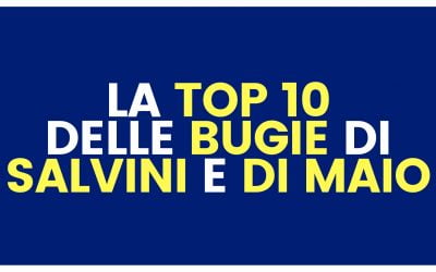 Hanno promesso qualunque cosa: la Top 10 delle bugie di Salvini e Di Maio