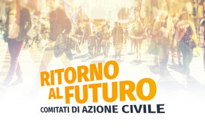 I comitati Ritorno al futuro per discutere, pensare, costruire idee alternative a questo governo